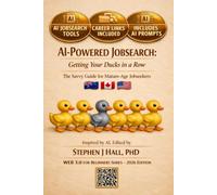 AI-POWERED JOBSEARCH Getting Your Ducks in a Row: The Savvy Guide for Mature-Age Jobseekers