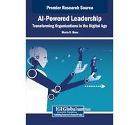 AI-Powered Leadership: Transforming Organizations in the Digital Age