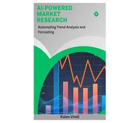 AI-Powered Market Research: Automating Trend Analysis and Forecasting