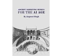 AI Powered Marketing: Ancient Persuasion Methods That Still Win: AI marketing strategies for real estate, restaurants, services, social media growth, music promotion & more.
