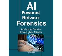 AI-Powered Network Forensics: Analyzing Data to Trace Cyber Attacks