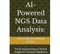 AI-Powered NGS Data Analysis:: From Sequencing to Clinical Insight in Precision Medicine