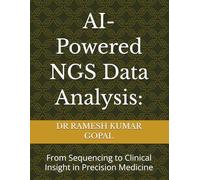 AI-Powered NGS Data Analysis:: From Sequencing to Clinical Insight in Precision Medicine