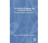 AI-Powered Pedagogy and Curriculum Design: Practical Insights for Educators