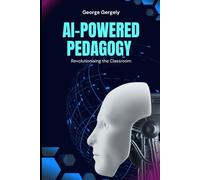 AI-Powered Pedagogy: Revolutionising the Classroom