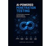 AI-Powered Penetration Testing: A Practical Guide to Automated Security Audits for Enterprise Networks