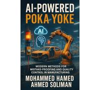 AI-Powered Poka Yoke: Modern Methods for Mistake-Proofing and Quality Control in Lean Manufacturing