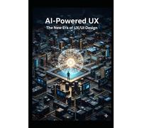 AI-Powered UX: Design Smarter, Faster, and More Ethically in the Age of AI