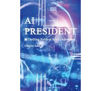 AI President: A Thrilling Political Sci-Fi Adventure
