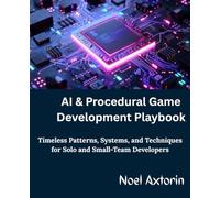 AI & Procedural Game Development Playbook: Timeless Patterns, Systems, and Techniques for Solo and Small-Team Developers