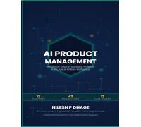 AI Product Management: A Practical Guide to Managing Products in the Age of Artificial Intelligence