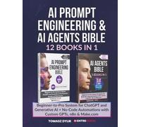 AI Prompt Engineering & AI Agents Bible (12 Books in 1): Beginner-to-Pro System for ChatGPT and Generative AI + No-Code Automations with Custom GPTs, n8n & Make.com