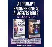 AI Prompt Engineering & AI Agents Bible (12 Books in 1): Beginner-to-Pro System for ChatGPT and Generative AI + No-Code Automations with Custom GPTs, n8n & Make.com