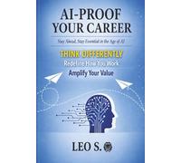 AI-Proof Your Career: Stay Ahead, Stay Essential in the Age of AI