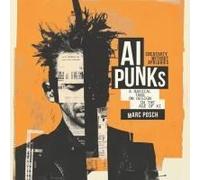 Ai Punks - Creativity Without Apologies: A Radical Take On Design In The Age Of Ai