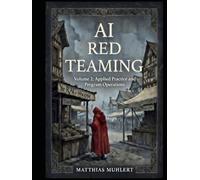 AI Red Teaming: Volume2: Applied Practice and Program Operations