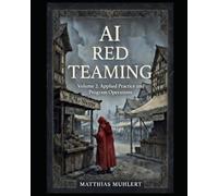 AI Red Teaming: Volume2: Applied Practice and Program Operations