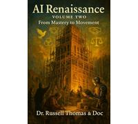 AI Renaissance: Volume Two: From Mastery to Movement