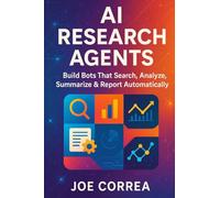 AI Research Agents: Build Bots That Search, Analyze, Summarize & Report Automatically