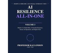 AI Resilience All-in-One: Shadow AI, Model Risk, AI Incident Response, Secure AI Operations, and Digital Trust