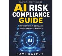 AI Risk Compliance Guide: AI governance models | Risk monitoring AI | AI legal compliance | Enterprise risk in AI | Compliance frameworks | AI risk reporting | AI in business regulations