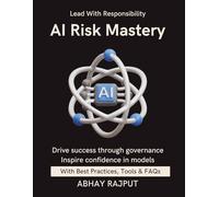 AI Risk Mastery: Govern Models With Confidence | Identify & Manage AI Risks | Risk Tactics For Teams | Secure Model Deployments | AI With Responsibility | Ignite confidence in AI | Elevate trust in AI