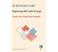 AI Rookies Labs Beginning NLP with Orange