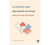 Ai Rookies Labs Beginning Nlp With Orange: Visual, No-Code Text Analysis