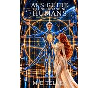 AI’s Guide to Understanding Humans: Book Two of the NEURO Trilogy