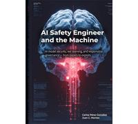 AI-Safety-Engineer-and-the-Machine: Model Security, AI Red Teaming, and Responsible Governance - From Papers to Exploits