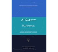 AI Safety Handbook: Protecting Humanity Through Security, Control, and Governance in the Age of Artificial Intelligence