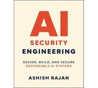 AI Security Engineering: Design, Build, and Secure Dependable AI Systems