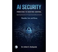 AI Security: From Risk to Runtime Control: Governing Generative AI Through Accountability and Control