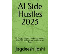 AI Side Hustles 2025: 10 Proven Ways to Make Money with ChatGPT, Midjourney, and Other AI Tools
