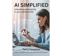 AI Simplified: Unlocking Productivity In Your Personal Life