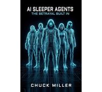 AI SLEEPER AGENTS: The Betrayal Built In