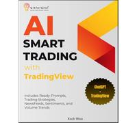 AI Smart Trading with TradingView: Includes Ready-Prompts, Trading Strategies, NewsFeeds, Sentiments, and Volume Trends
