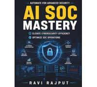 AI SOC Mastery: Digital Security Strategy | SOC Workflow Optimization | Cybersecurity AI Tools | AI Threat Intelligence | Advanced Security Automation | Automated Cyber Defense
