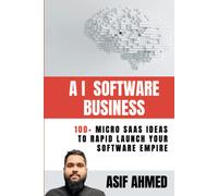 Ai Software Business: 100+ Micro Saas Ideas To Rapid Launch Your Software Empire