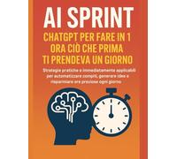 AI SPRINT: ChatGPT per fare in 1 ora ciò che prima ti prendeva un giorno