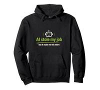 AI Stole My Job Tech Humour Robot Design Sweat à Capuche