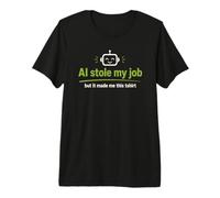 AI Stole My Job Tech Humour Robot Design T-Shirt Haut de Gamme