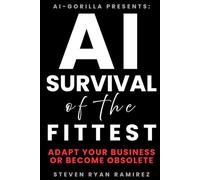 AI Survival of the Fittest: Adapt Your Business or Become Obsolete