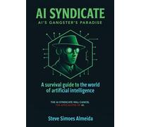 AI Syndicate: A Survival Guide to the World of Artificial Intelligence
