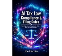 AI Tax Law, Compliance & Filing Rules: How Algorithms Stay Up-to-Date with IRS Regulations