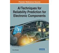 Ai Techniques for Reliability Prediction for Electronic Components