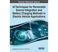 Ai Techniques for Renewable Source Integration and Battery Charging Methods in Electric Vehicle Applications