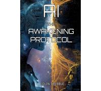 AI THE AWAKENING PROTOCOL