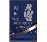 AI & THE FUTURE OF WORK: ARE YOU READY?