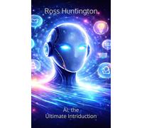 AI: the Ultimate Introduction